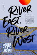 Cover of River East, River West