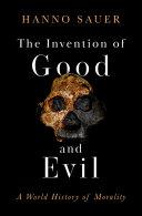 Cover of The Invention of Good and Evil