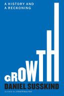 Cover of Growth: A History and a Reckoning