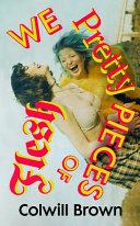 Cover of We Pretty Pieces of Flesh